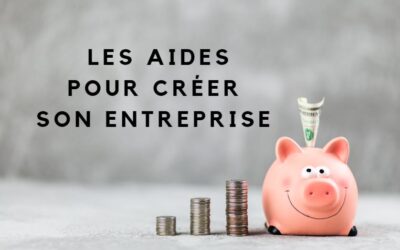 Guide Complet : les aides pour créer son entreprise